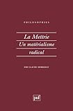  La Mettrie : Un matérialisme radical