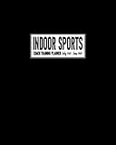  Indoor Sports Coach Training Planner July 2021 - June 2022: Calendar to Schedule Practice Sessions; Address Book for Team\'s Contact Details; Journal ... for Planning Training and Game Strategies