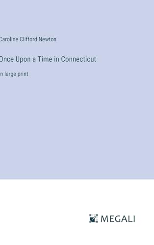Once Upon a Time in Connecticut: in large print