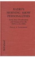 Hardcover Radio's Morning Show Personalities: Early Hour Broadcasters and Deejays from the 1920s to the 1990s Book