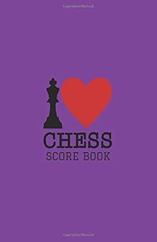 Chess Score Book: I Love Chess Purple Cover | Record Your Games, Log Wins Moves & Strategy | Notebook, Note, Notation, Journal Match Scorebook | Easy To Carry Small Size (Strategy Games): Volume 12