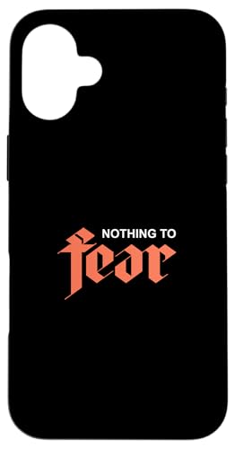 R[J[ Nothing To Fear R[OtBbN X}zP[X iPhone 16 Plus p