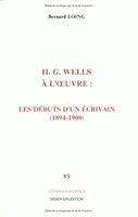 H. G. Wells a l'Oeuvre: Les Debuts d'Un Ecrivain (1894-1900) 2864600560 Book Cover