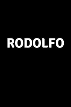 Rodolfo : Personalized Notebook - Simple Gift for Man/Boyfriend/Boss Named Rodolfo Journal Diary (110 Pages, Blank, Lined 6 X 9 Inches)