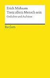 erich mühsam  Trotz allem Mensch sein: Gedichte und Aufsätze (Reclams Universal-Bibliothek)