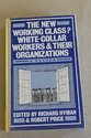 Hardcover The New Working Class?: White-Collar Workers and Their Organizations : A Reader Book