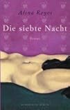 Die siebte Nacht. - Alina Reyes