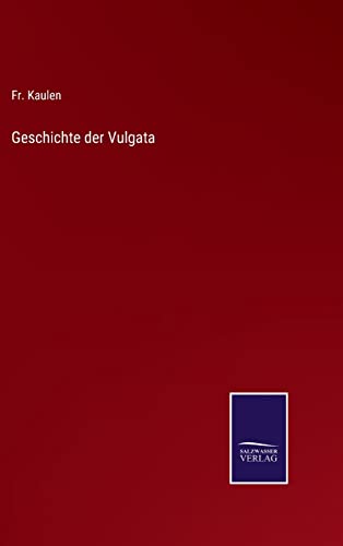 Geschichte der Vulgata (German Edition)