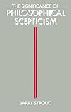 The Significance of Philosophical Scepticism