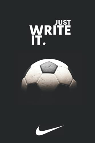 JUST WRITE IT: Soccer Nike Style Diary for Sport Notes with100 Nike blank Lined sheets for His/Her Stationery Journal Set