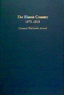 The Illinois Country. 1673-1818 (Sesquicentenni... 0252013379 Book Cover