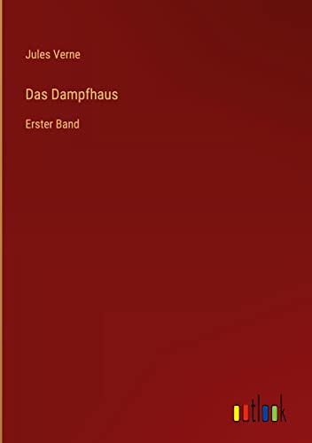 Das Dampfhaus: Erster Band (German Edition)