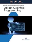  Theory, Practice and Techniques in Object Oriented Programming