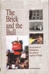 The Brick and The Bull: An account of Handigaun, the ancient capital of Nepal 9993343528 Book Cover