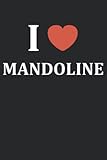  i love Mandoline: Carnet de notes Mandoline amour - 110 pages lignées - musique cadeau Mandoline original
