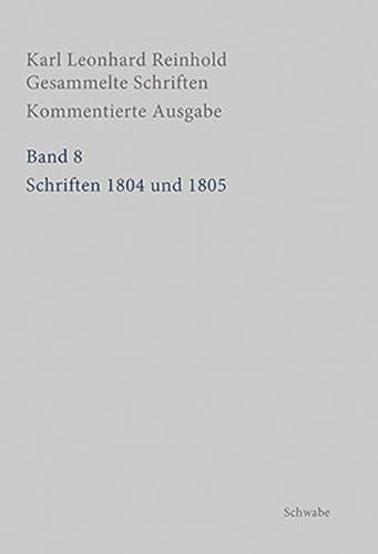Schriften 1804 und 1805 (Karl Leonhard Reinhold: Gesammelte Schriften)