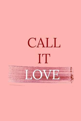 Call It Love (The Call It Series)