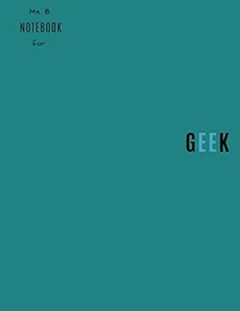 Paperback Ms. B. Notebook for Geek | Notebooks and Journals, Composition Notebook,Blank Page Notebook, Notebooks for Kids, Note Paper Notebook: Writing ... Plain Notebook, Personal Notebook, 110 Pages Book