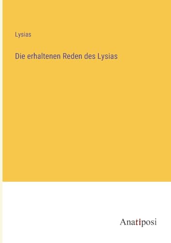 Die erhaltenen Reden des Lysias (German Edition)