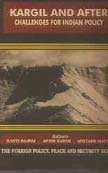 Hardcover Kargil and after: Challenges for Indian policy (Foreign policy, peace, and security series) Book