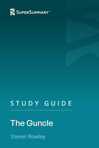 Study Guide: The Guncle by Steven Rowley (SuperSummary)