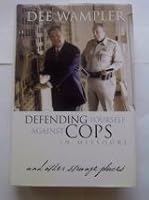 Defending Yourself Against Cops in Missouri - and Other Strange Places 1579214738 Book Cover