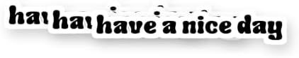 Have A Nice Day Design Vinyl Stickers 3 Pack 3 Inch image 5