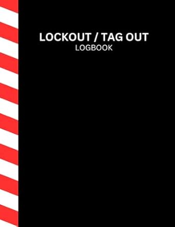 Lockout / Tag Out Log Book: 120 Pages Large Lockout Tagout Record ...