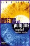 Investing with Young Guns: Next Generation Investment Strategies (Financial Times Series)