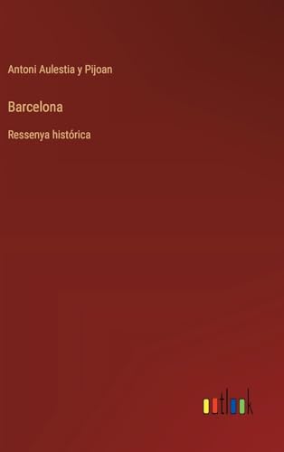 Barcelona: Ressenya histórica (Spanish Edition)