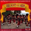Scots Guards on Parade [Audio CD] Regimental Band & Massed Pipes of Scots Guards