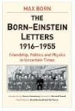 The Born - Einstein Letters: Friendship, Politics and Physics in Uncertain Times - Albert Einstein