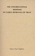 The Congregational Response to Clergy Betrayals of Trust