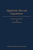 Algebraic Riccati Equations (Oxford Science Publications)
