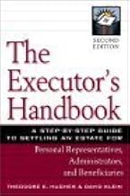 The Executor's Handbook: A Step-By-Step Guide to Settling an Estate for Personal Representatives, Administrators, and Beneficiaries
