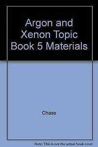 Unknown Binding Argon and Xenon Topic Book 5 Materials Book