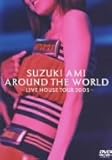 SUZUKI AMI AROUND THE WORLD~LIVE HOUSE TOUR 2005~ [DVD]