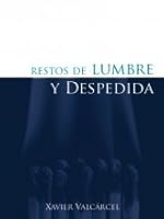 Restos de Lumbre y Despedida 1618872222 Book Cover