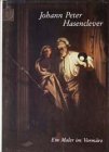 Johann Peter Hasenclever: Ein Maler im Vormärz - Knut Soiné 