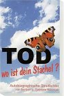 Preisvergleich Produktbild Tod, wo ist dein Stachel: Biographische Streiflichter