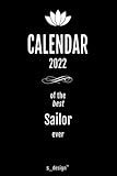 Calendar 2022 for Sailors / Sailor: Weekly Planner / Diary / Journal for the whole year. Space for Notes, Journal Writing, Event Planning, Quotes and Memories