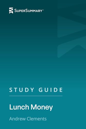 Study Guide: Lunch Money by Andrew Clements (SuperSummary)