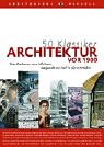 50 Klassiker - Architektur vor 1900: Vom Parthenon zum Eiffelturm