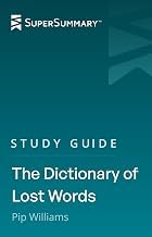 Gu&iacute;a Edition Livre Audio Study Guide: The Dictionary of Lost Words by Pip Williams (SuperSummary) 2025