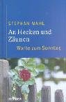An Hecken und Zäunen - Stephan Wahl 