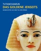 Tutanchamun, Das goldene Jenseits Tutanchamun, Das goldene Jenseits