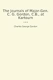 cb major scale  The Journals of Major-Gen. C. G. Gordon, C.B., at Kartoum