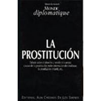 LA PROSTITUCION: DEBATE SOBRE EL DERECHO A VENDER EL CUERPO: CAUS AS DE LA PROSTITUCION, REDES INTER 956813431X Book Cover