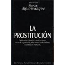 LA PROSTITUCION: DEBATE SOBRE EL DERECHO A VENDER EL CUERPO: CAUS AS DE LA PROSTITUCION, REDES INTER