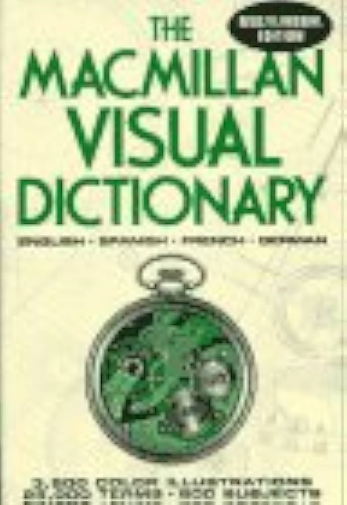 The MacMillan Visual Dictionary : English, Spanish, French